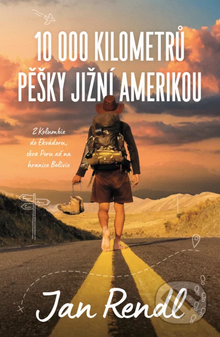 10 000 kilometrů pěšky Jižní Amerikou-Jan Rendl