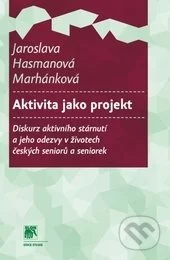 Aktivita jako projekt-Jaroslava Hasmanová Marhánková