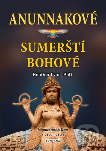 Anunnakové sumerští bohové-Heather Lynn