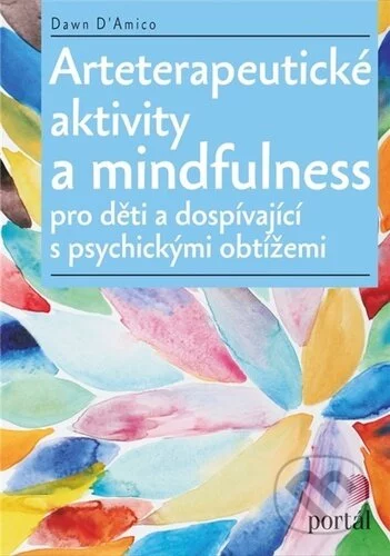 Arteterapeutické aktivity a mindfulness-Dawn D'Amico