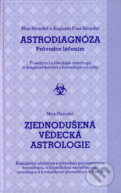 Astrodiagnóza / Zjednodušená vědecká astrologie-Augusta Foss Heindel a Max Heindel