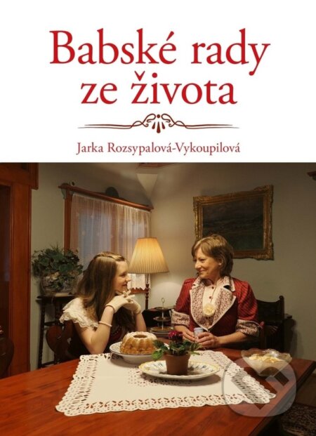 Babské rady ze života-Jaroslava Rozsypalová-Vykoupilová