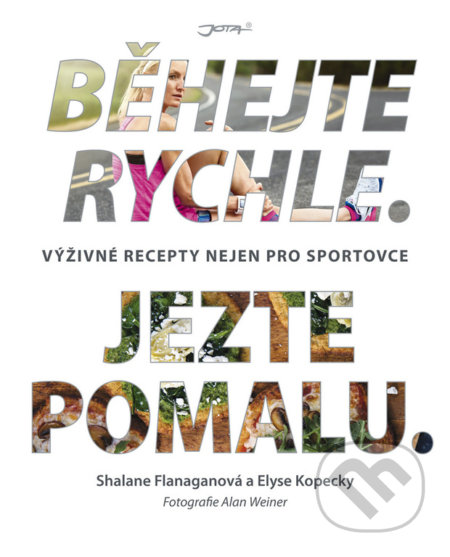 Běhejte rychle. Jezte pomalu.-Elyse Kopecky a Shalane Flanagan