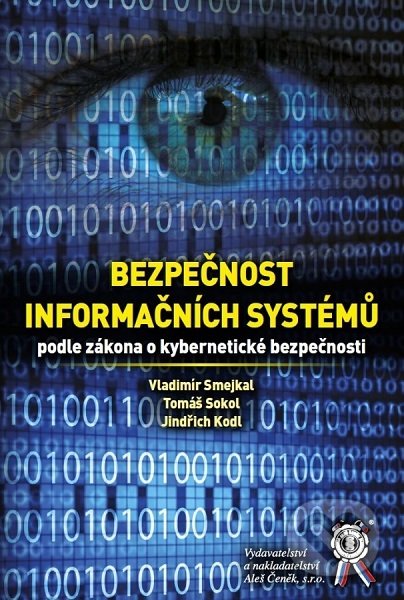 Bezpečnost informačních systémů podle zákona o kybernetické bezpečnosti-Vladimír Smejkal