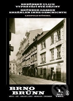 Brněnské ulice vyprávějí své dějiny 1-Leopold Künzel