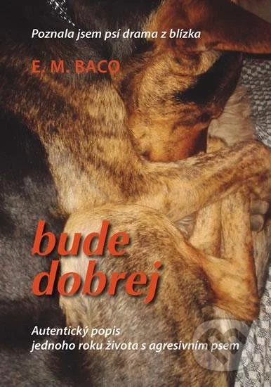 Bude dobrej...-Emília Miluše Baco