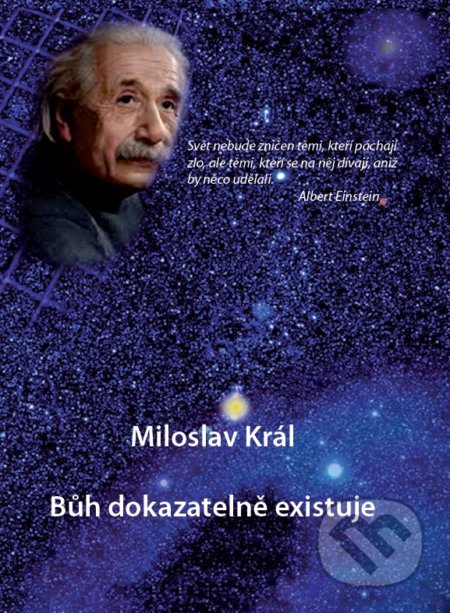 Bůh dokazatelně existuje-Miloslav Král