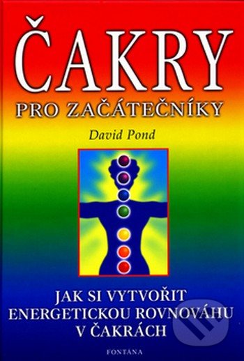 Čakry pro začátečníky-David Pond