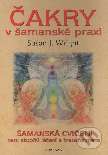 Čakry v šamanské praxi-Susan J. Wright