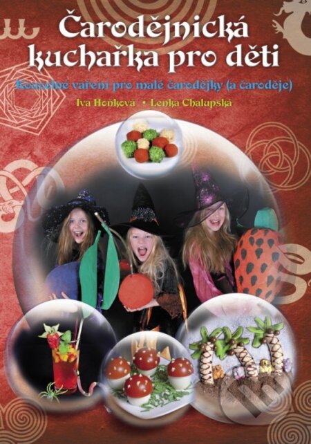 Čarodějnická kuchařka pro děti-Iva Hoňková a Lenka Chalupská