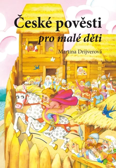 České pověsti pro malé děti-Martina Drijverová