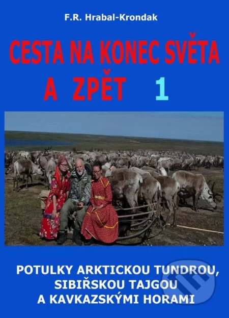 Cesta na konec světa a zpět 1-F.R. Hrabal-Krondak