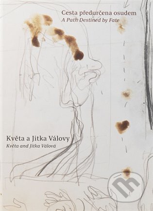 Cesta předurčena osudem- Jitka a Květa Válovy-