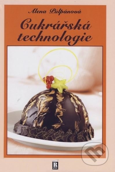 Cukrářská technologie-Alena Půlpánová