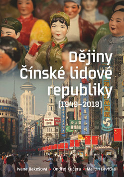 Dějiny Čínské lidové republiky 1949—2016-Ivana Bakešová