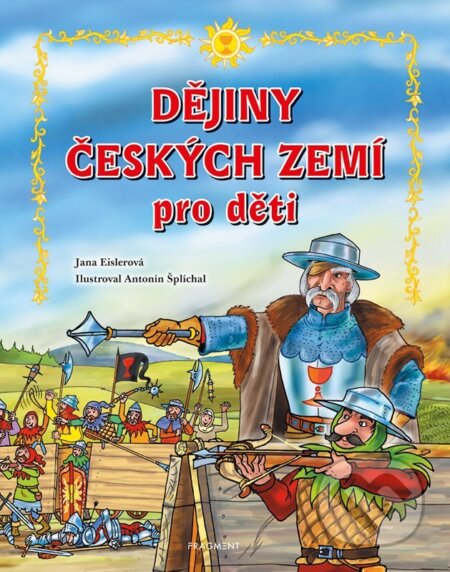 Dějiny českých zemí pro děti-Jana Eislerová