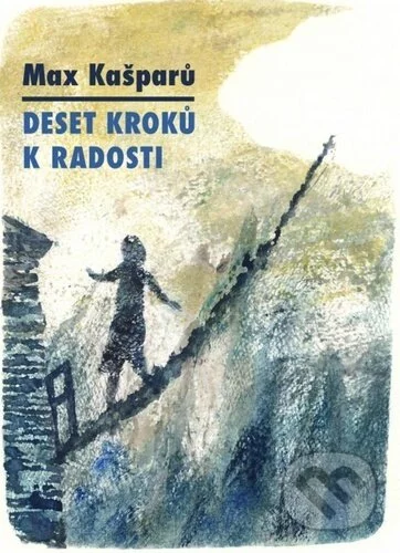 Deset kroků k radosti-Max Kašparů