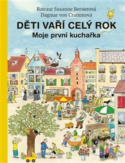 Děti vaří celý rok-Dagmar von Cramm a Rotraut Susanne Berner