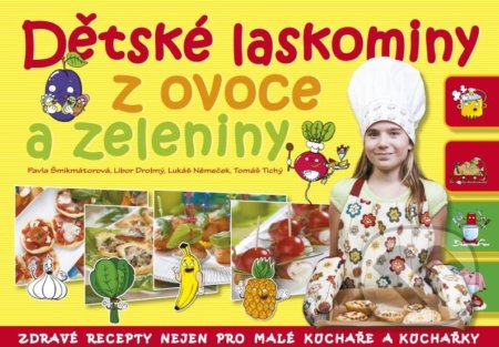 Dětské laskominy z ovoce a zeleniny-Libor Drobný