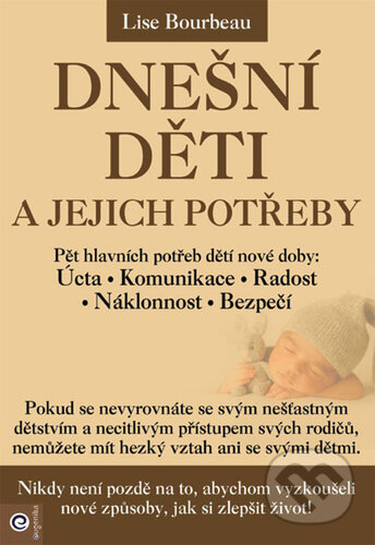 Dnešní děti a jejich potřeby-Lise Bourbeau