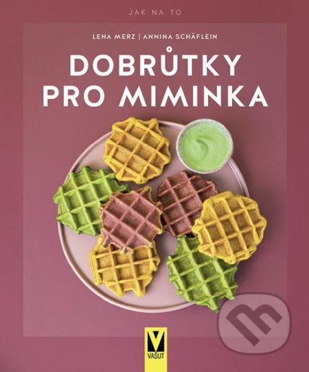Dobrůtky pro miminka-Annina Schäflein a Lena Merz