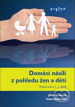 Domácí násilí z pohledu žen a dětí-Ivana Spoustová a Jiřina Voňková