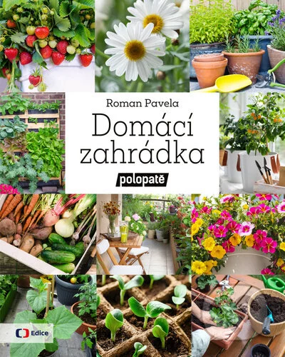 Domácí zahrádka polopatě-Roman Pavela
