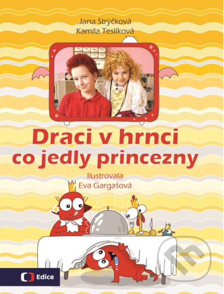 Draci v hrnci: Co jedly princezny-Jana Strýčková a Kamila Teslíková