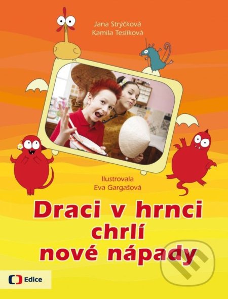 Draci v hrnci chrlí nové nápady-Jana Strýčková a Kamila Teslíková