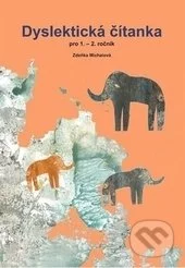 Dyslektická čítanka pro 1. a 2.ročník-Zdeňka Michalová