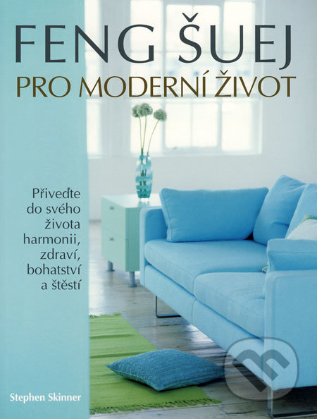 Feng šuej pro moderní život-Stehpen Skinner