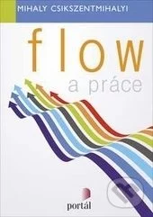 Flow a práce-Mihaly Csikszentmihalyi