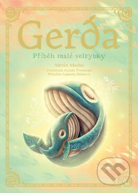 Gerda: Příběh malé velrybky-Adrián Macho a Zuzana Trstenská