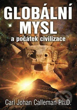 Globální mysl a počátek civilizace-Carl Johan Calleman