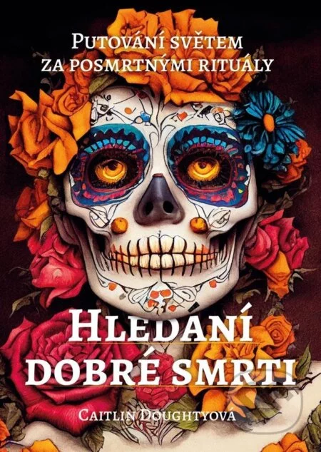 Hledání dobré smrti-Caitlin Doughty