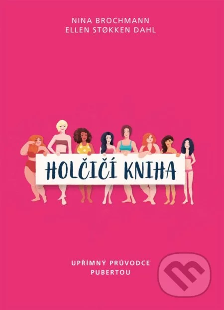 Holčičí kniha-Ellen Stokken Dahl a Nina Brochmann