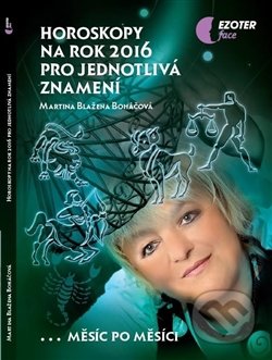 Horoskopy na rok 2016 pro jednotlivá znamení-Martina Blažena Boháčová