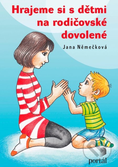 Hrajeme si s dětmi na rodičovské dovolené-Jana Němečková