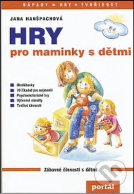 Hry pro maminky s dětmi-Jana Hanšpachová