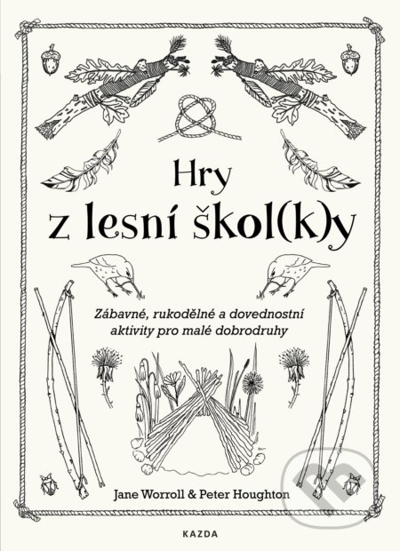 Hry z lesní škol(k)y-Jane Worroll a Peter Houghton