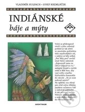Indiánské báje a mýty-Josef Kremláček a Vladimír Hulpach