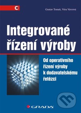 Integrované řízení výroby-Gustav Tomek a Věra Vávrová
