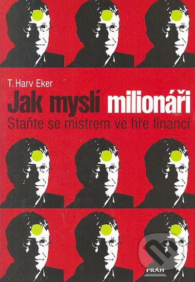 Jak myslí milionáři-T. Harv Eker
