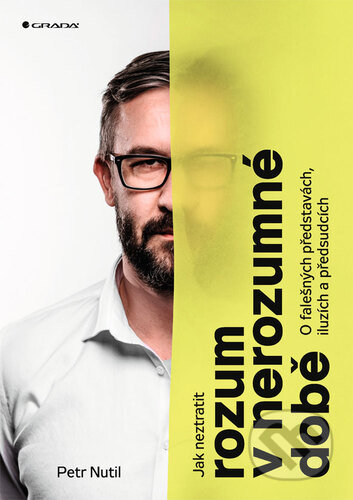 Jak neztratit rozum v nerozumné době-Petr Nutil