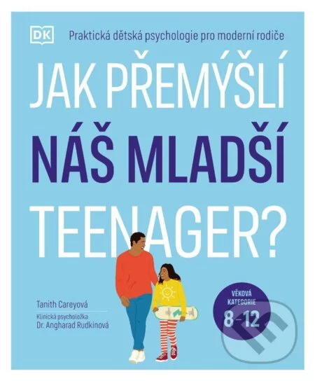 Jak přemýšlí náš mladší teenager?-Tanith Carey