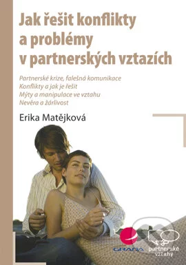 Jak řešit konflikty a problémy v partnerských vztazích-Erika Matějková
