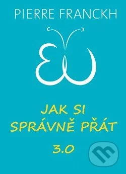 Jak si správně přát 3.0-Pierre Franckh
