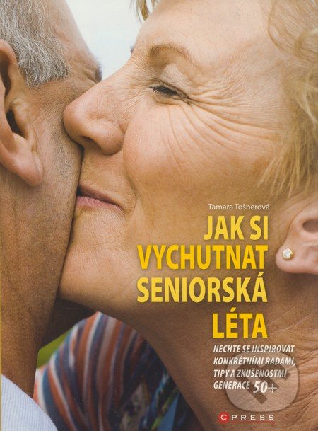 Jak si vychutnat seniorská léta-Tamara Tošnerová