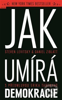 Jak umírá demokracie-Daniel Ziblatt a Steven Levitsky