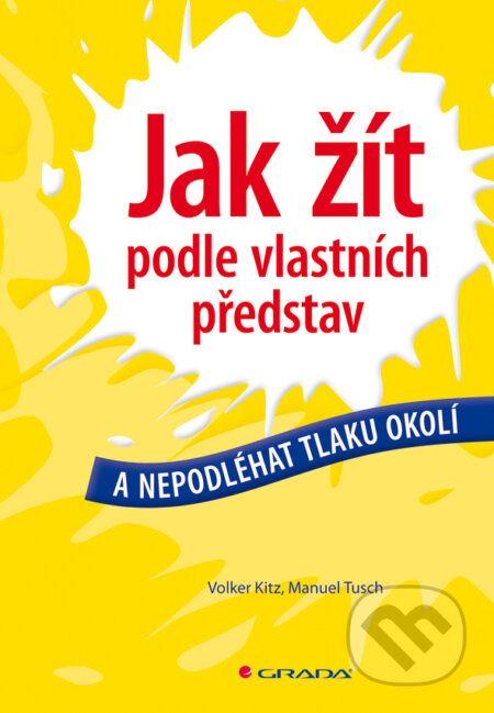 Jak žít podle vlastních představ-Manuel Tusch a Walker Kitz